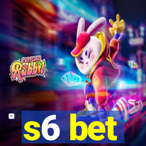 s6 bet